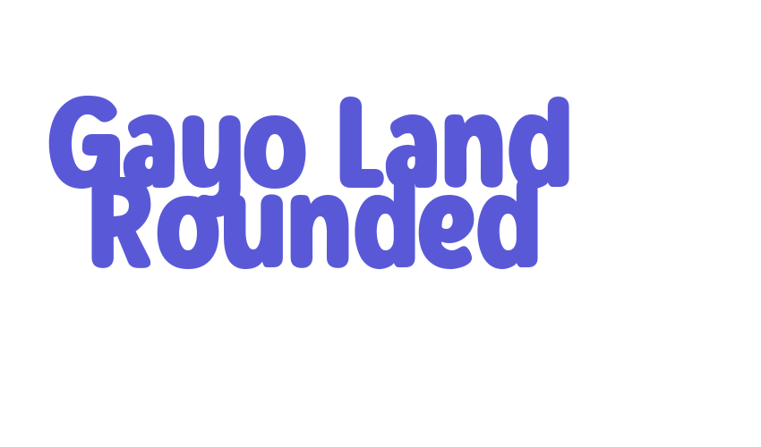 Gayo Land Rounded Font Download