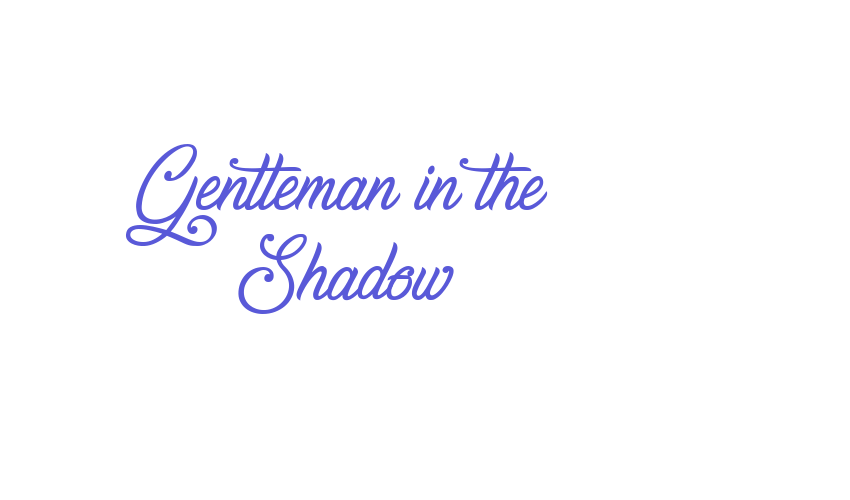 Gentleman in the Shadow Font