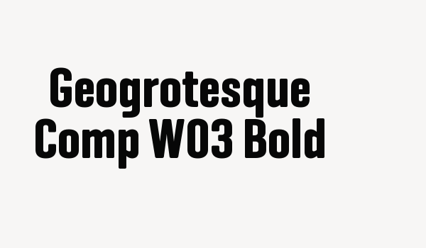 Geogrotesque Comp W03 Bold Font