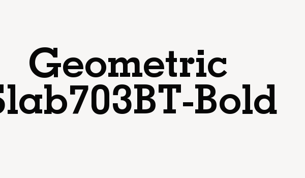 Geometric Slab703BT-Bold Font