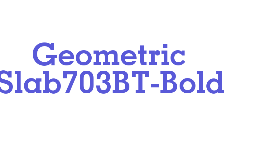 Geometric Slab703BT-Bold Font Download