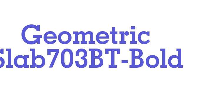 Geometric Slab703BT-Bold Font Download