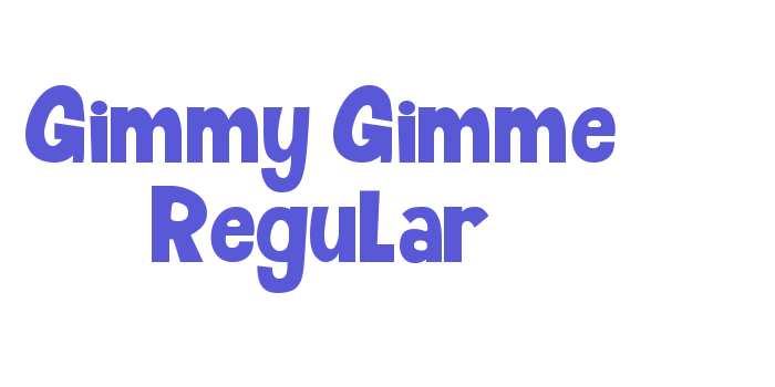 Gimmy Gimme Regular Font