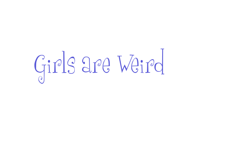 Girls are Weird Font Download