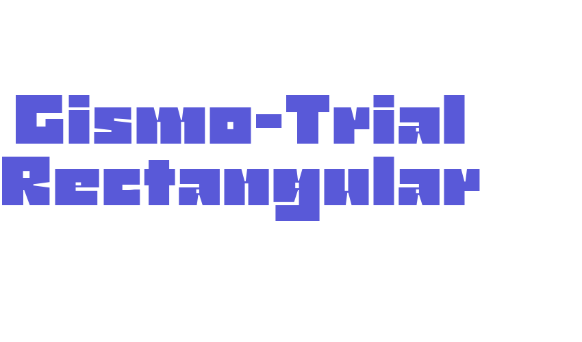 Gismo-Trial Rectangular Font