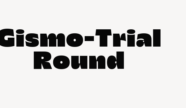 Gismo-Trial Round Font