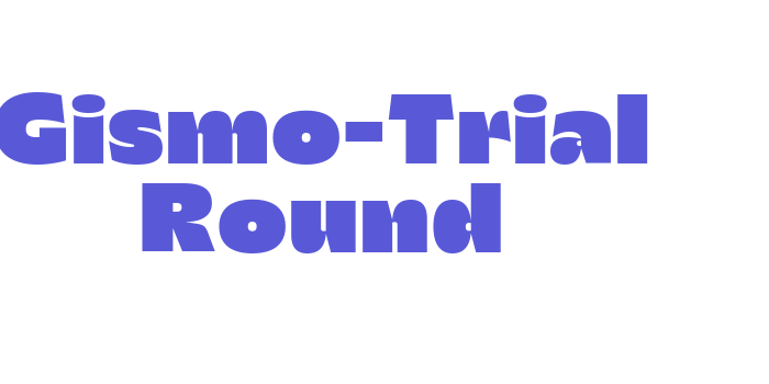 Gismo-Trial Round Font Download