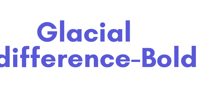 Glacial Indifference-Bold Font