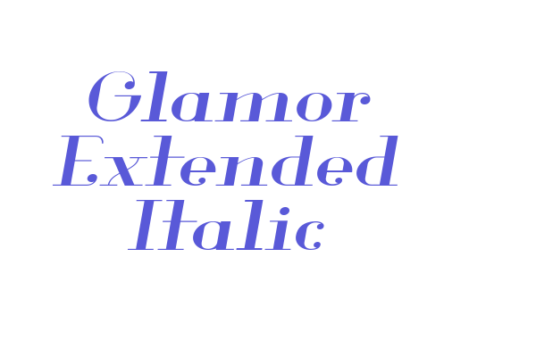 Glamor Extended Italic Font