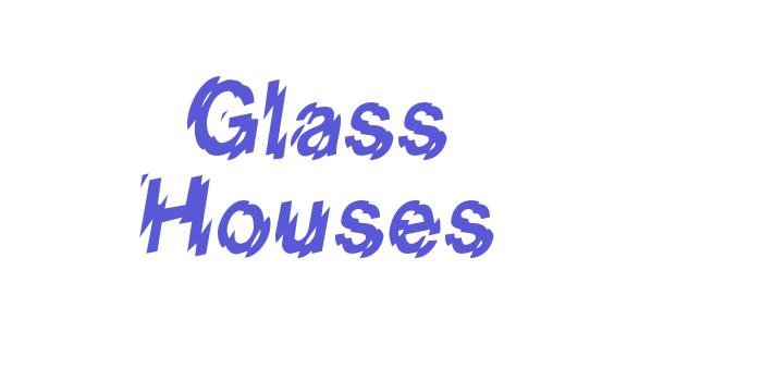 Glass Houses Font