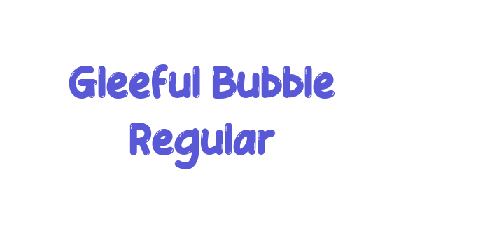 Gleeful Bubble Regular Font Download