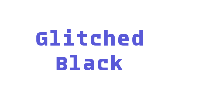 Glitched Black Font Download