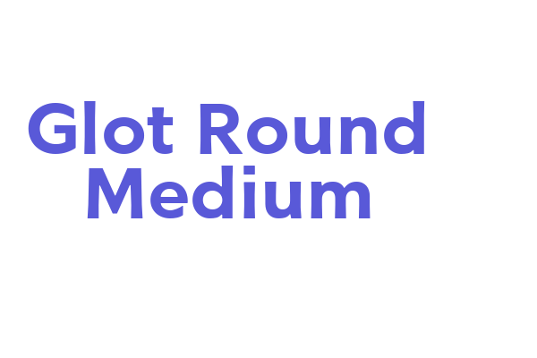 Glot Round Medium Font