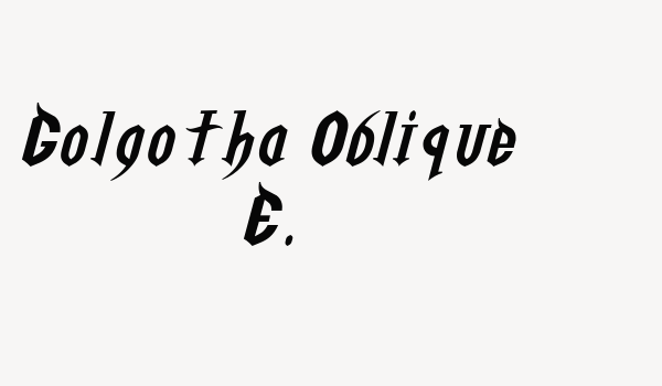 Golgotha Oblique E. Font