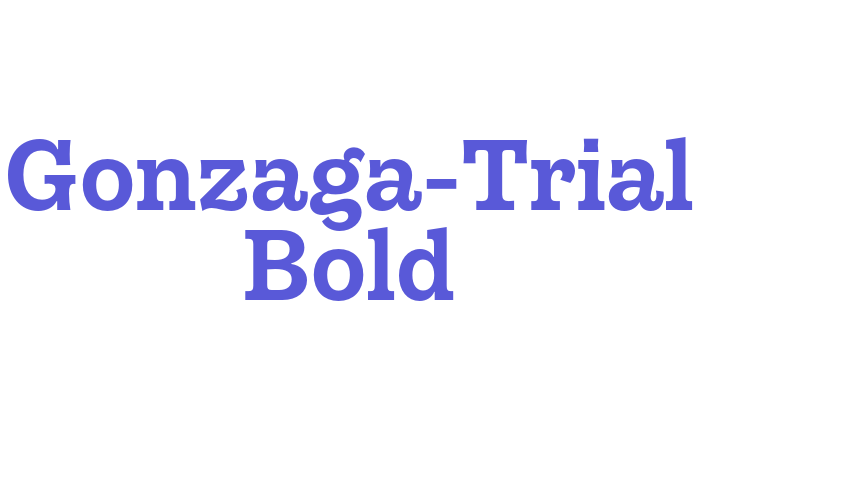 Gonzaga-Trial Bold Font