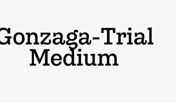 Gonzaga-Trial Medium Font