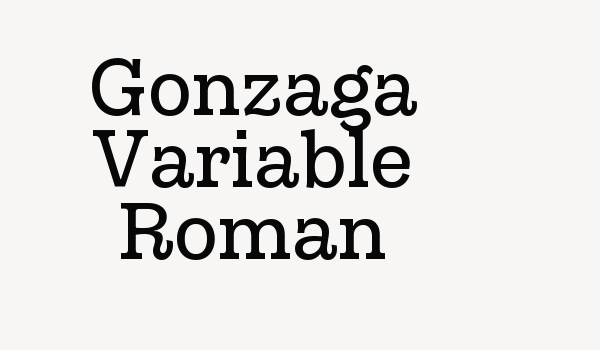 Gonzaga Variable Roman Font