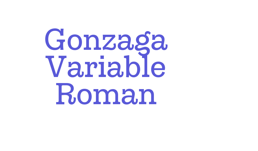 Gonzaga Variable Roman Font