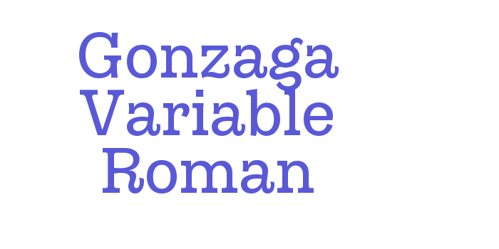 Gonzaga Variable Roman Font Download