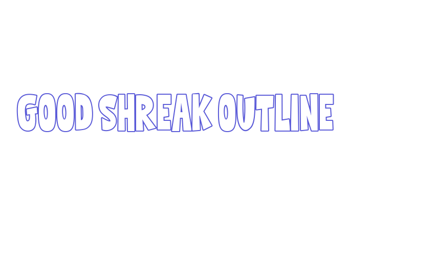 Good Shreak Outline Font Download