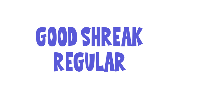 Good Shreak Regular Font Download