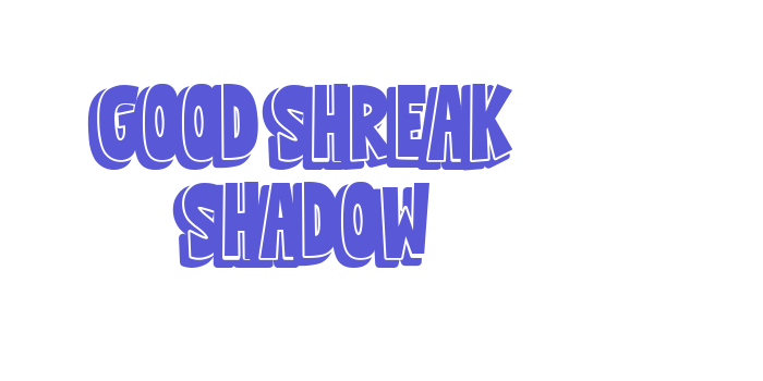 Good Shreak Shadow Font