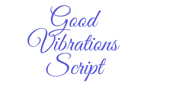 Good Vibrations  Script Font