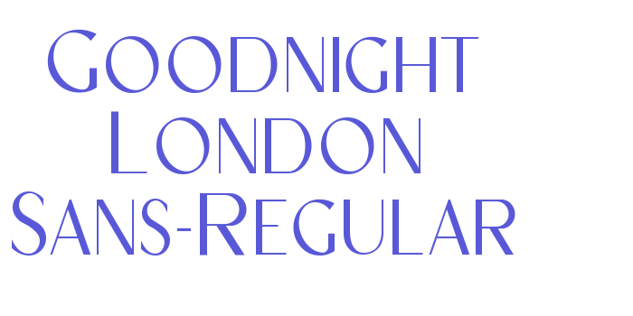 Goodnight London Sans-Regular Font