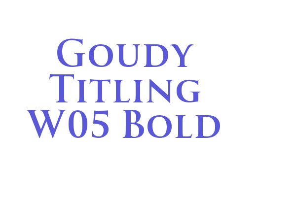 Goudy Titling W05 Bold Font