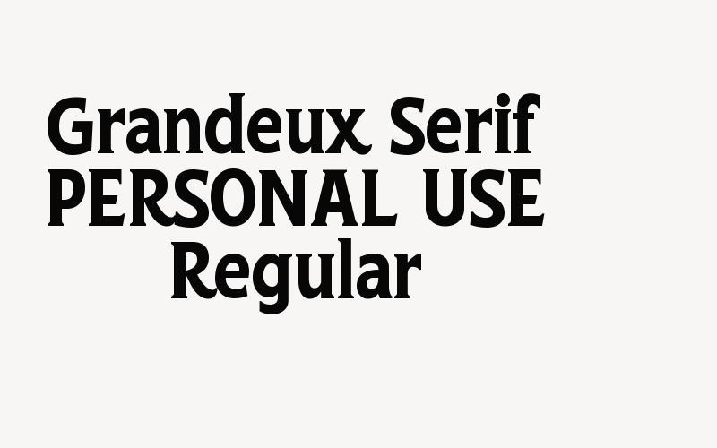 Grandeux Serif PERSONAL USE Regular Font