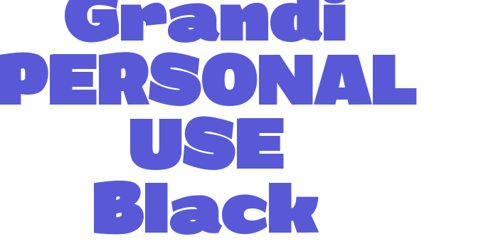 Grandi PERSONAL USE Black Font