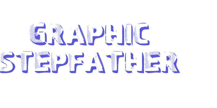 Graphic Stepfather Font