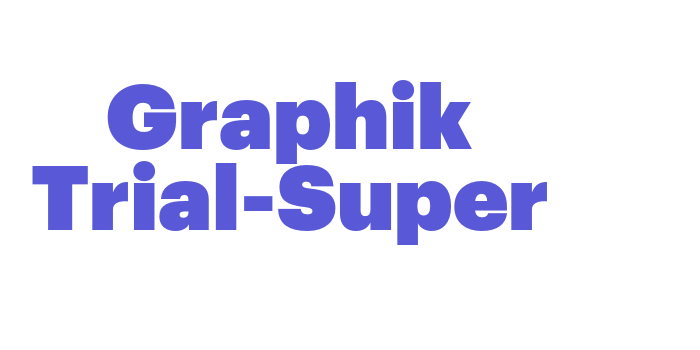 Graphik Trial-Super Font Download