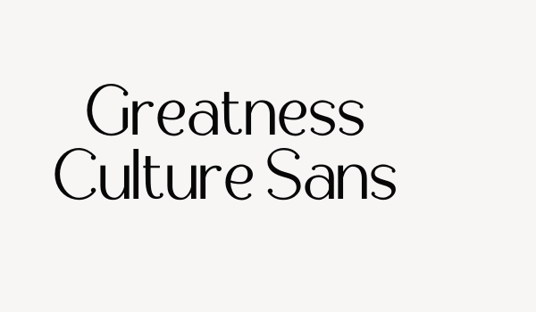 Greatness Culture Sans Font