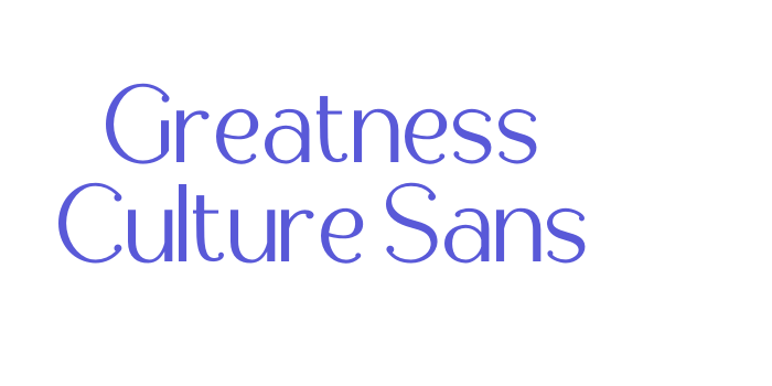 Greatness Culture Sans Font