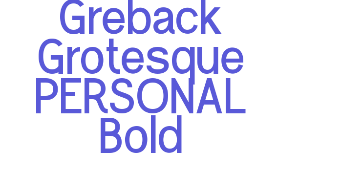 Greback Grotesque PERSONAL Bold Font Download