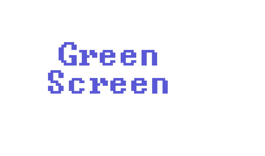 Green Screen Font