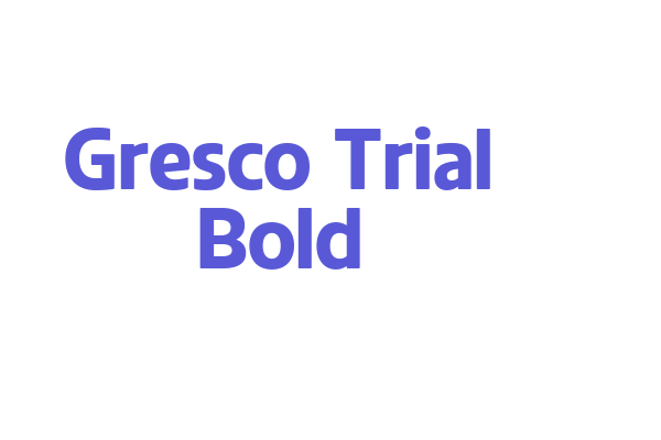 Gresco Trial Bold Font