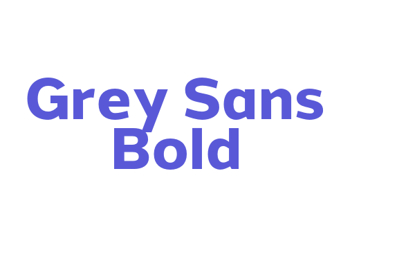 Grey Sans Bold Font