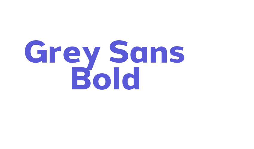 Grey Sans Bold Font