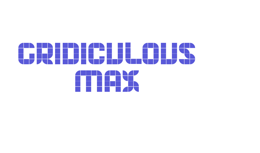 Gridiculous Max Font Download