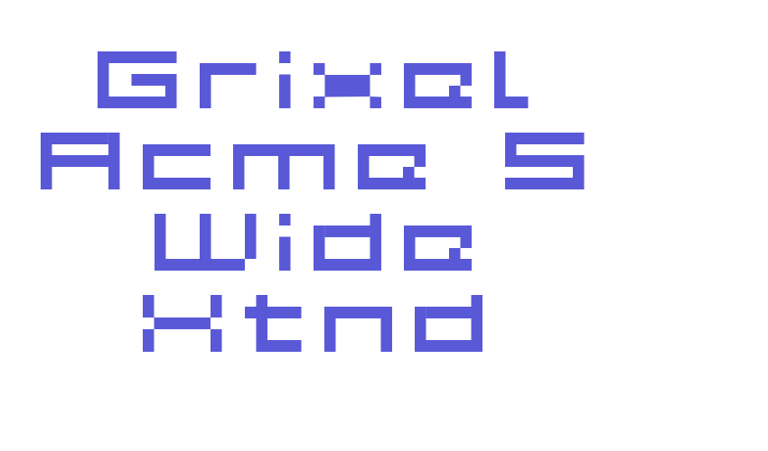 Grixel Acme 5 Wide Xtnd Font