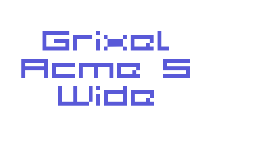 Grixel Acme 5 Wide Font