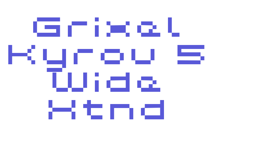 Grixel Kyrou 5 Wide Xtnd Font