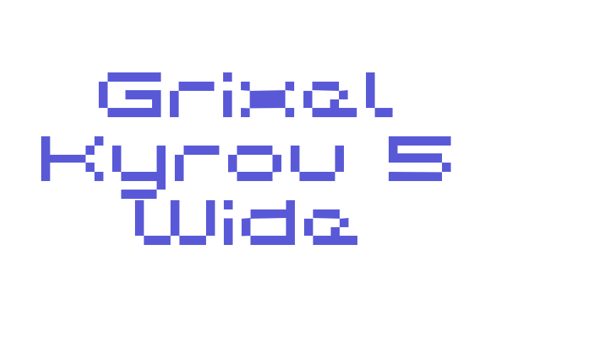 Grixel Kyrou 5 Wide Font