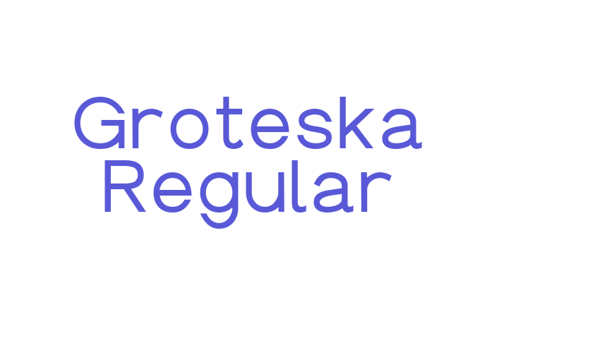 Groteska Regular Font