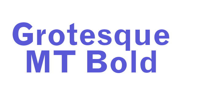 Grotesque MT Bold Font