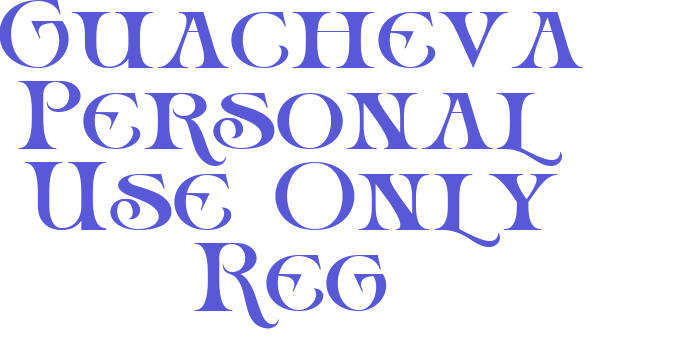 Guacheva Personal Use Only Reg Font Download