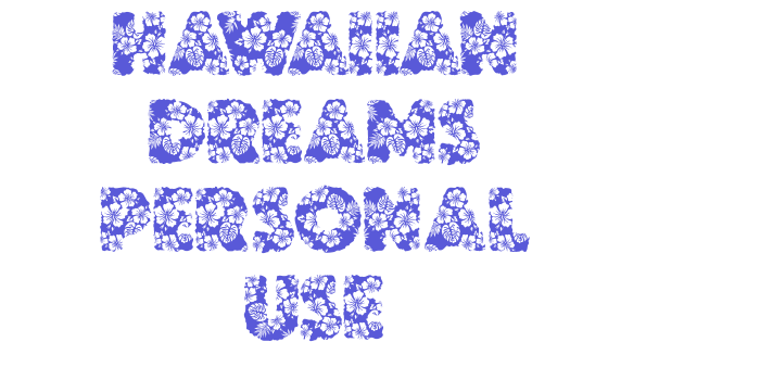 HAWAIIAN DREAMS PERSONAL USE Font Download