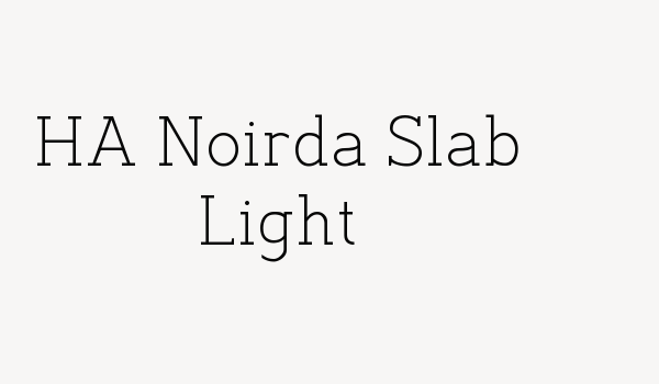 HA Noirda Slab Light Font